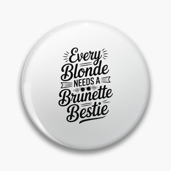 Item preview, Every Blonde Needs a Brunette Bestie designed and sold by Frank Ring.