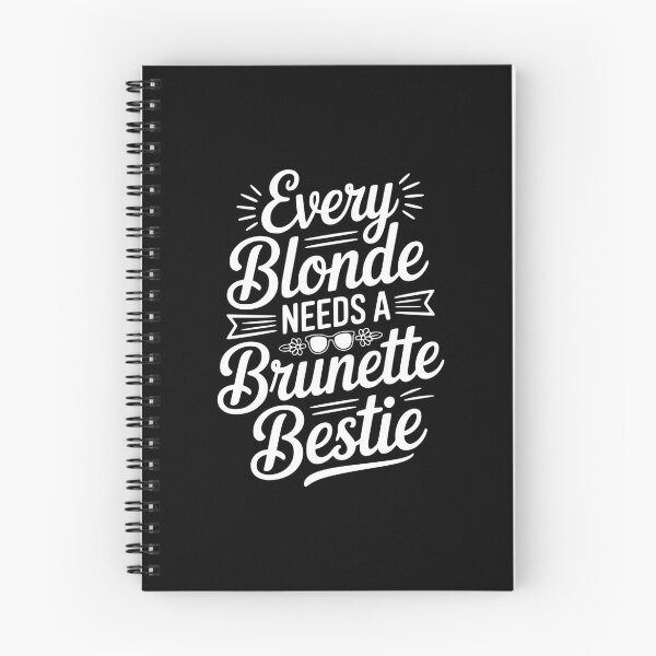 Item preview, Every Blonde Needs a Brunette Bestie designed and sold by Frank Ring.