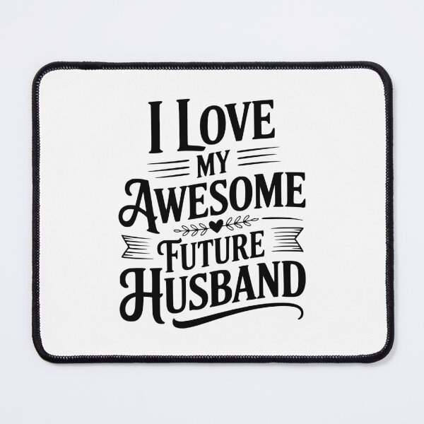 Item preview, I Love My Awesome Future Husband designed and sold by Frank Ring.