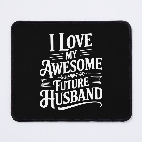 Item preview, I Love My Awesome Future Husband designed and sold by Frank Ring.