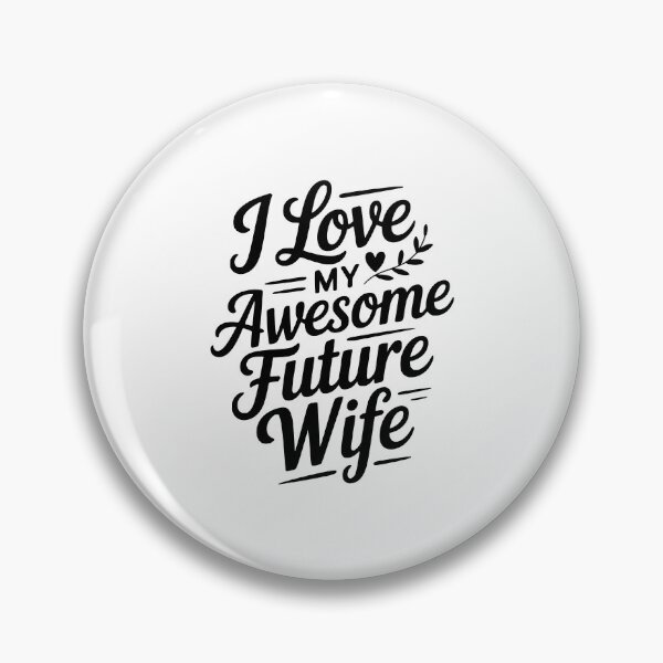 Item preview, I Love My Awesome Future Wife designed and sold by Frank Ring.