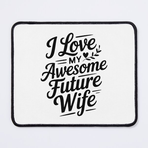 Item preview, I Love My Awesome Future Wife designed and sold by Frank Ring.