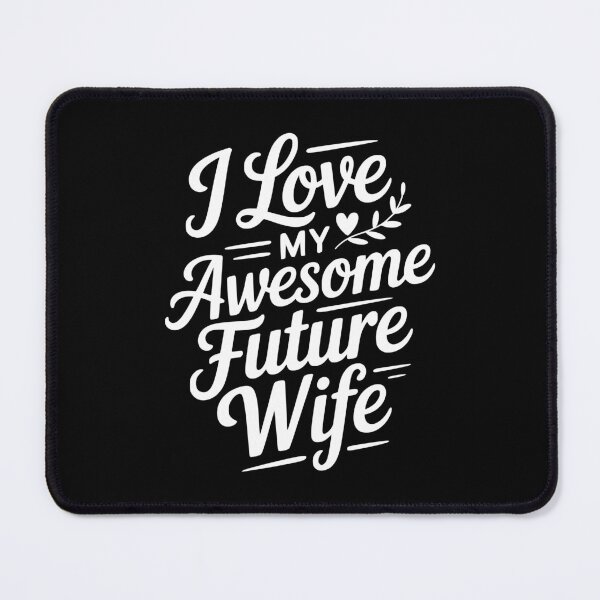 Item preview, I Love My Awesome Future Wife designed and sold by Frank Ring.