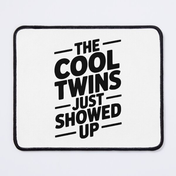 Item preview, The Cool Twins Just Showed Up designed and sold by Frank Ring.