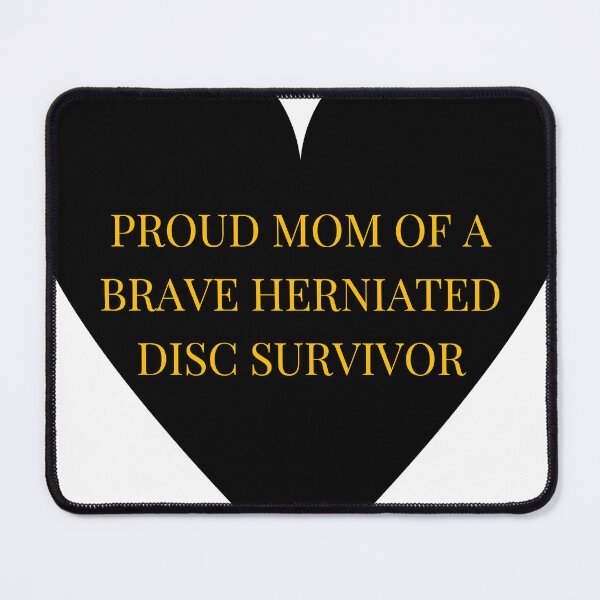 Item preview, Proud Mom of a Brave Herniated Disc Survivor designed and sold by TheIconSmith.