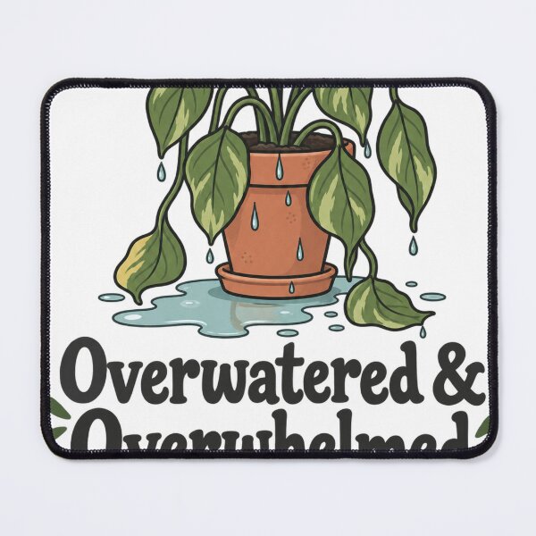 Item preview, Overwatered and Overwhelmed Funny Plant Parent Design designed and sold by ys96.