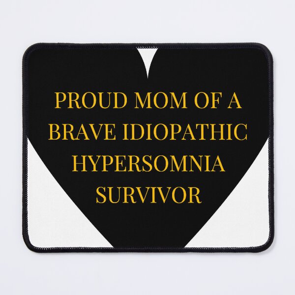 Item preview, Proud Mom of a Brave Idiopathic Hypersomnia Survivor designed and sold by TheIconSmith.