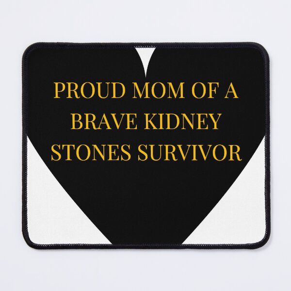 Item preview, Proud Mom of a Brave Kidney Stones Survivor designed and sold by TheIconSmith.