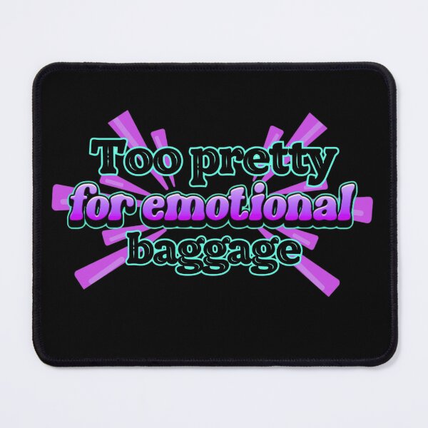 Item preview, Too pretty for emotional baggage designed and sold by Out of Toxic Studio.