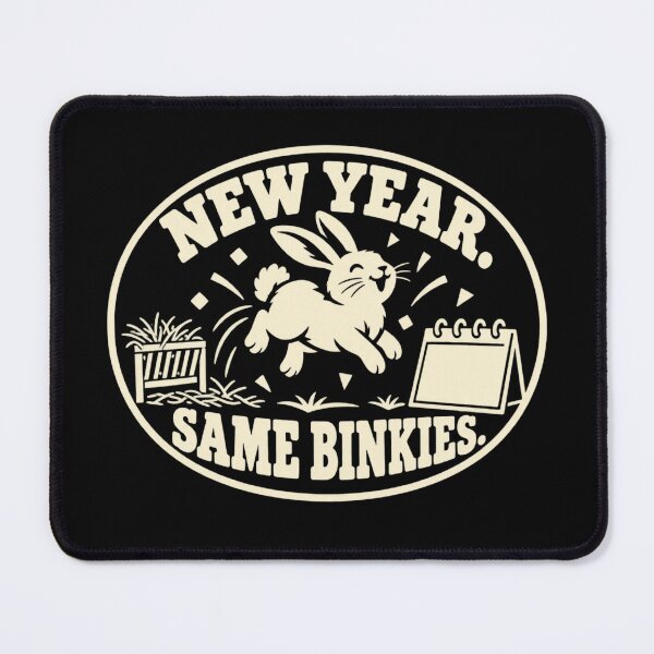 Item preview, New Year Same Binkies Bunny Owner Humor designed and sold by DreamLayerStudio.