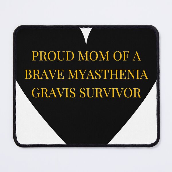 Item preview, Proud Mom of a Brave Myasthenia Gravis Survivor designed and sold by TheIconSmith.