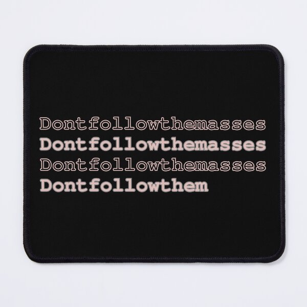 Item preview, Don't Follow The Masses Minimalist Slogan Anti Mainstream Rebel Text Design designed and sold by HYPNK.