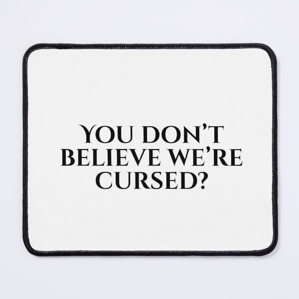 Item preview, You Don't Believe We're Cursed? designed and sold by vkdesign.