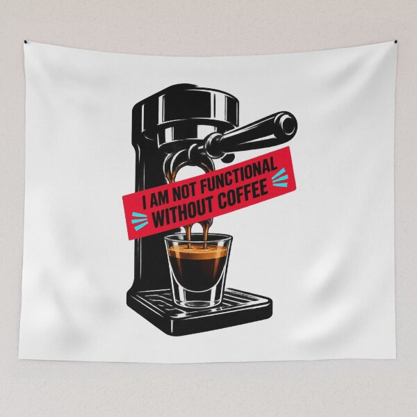 Item preview, I Am Not Functional Without Coffee Espresso Lover Funny designed and sold by Whirx.