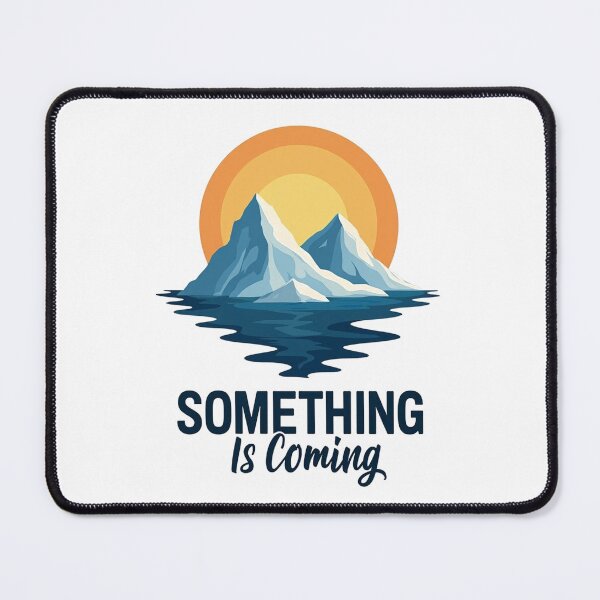 Item preview, Something is Coming - Sunset & Mountain designed and sold by BernsteinDGT.