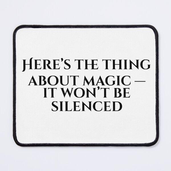 Item preview, Here's The Thing About Magic, It Won't Be Silenced designed and sold by vkdesign.