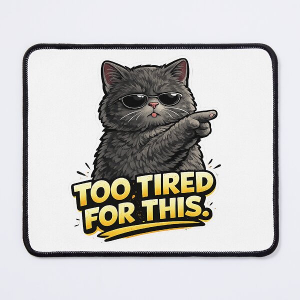 Item preview, Funny Too Tired For This Cat designed and sold by UvooArt.