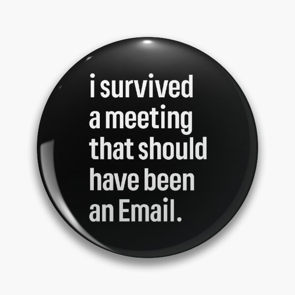 Item preview, I Survived A Meeting That Should Have Been An Email Funny Office Humor designed and sold by Minem39.