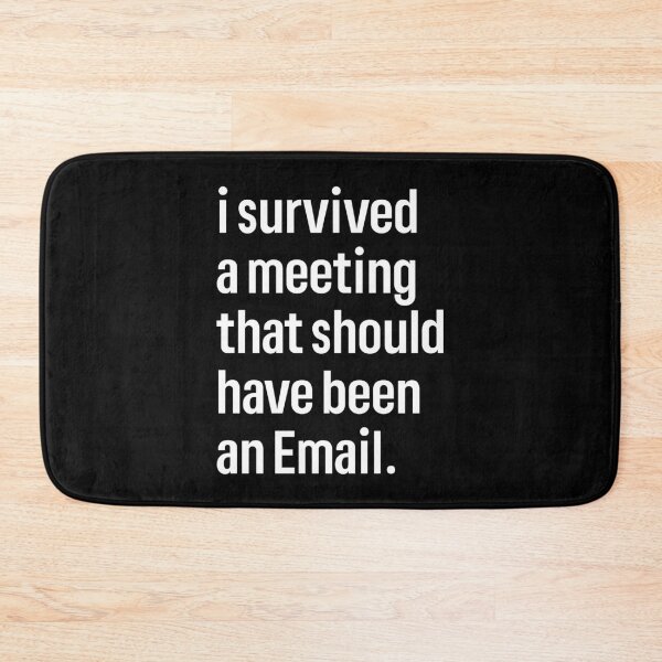 Item preview, I Survived A Meeting That Should Have Been An Email Funny Office Humor designed and sold by Minem39.