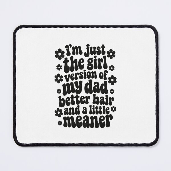 Item preview, Girl Version Of My Dad Better Hair Little Meaner Funny designed and sold by Whirx.
