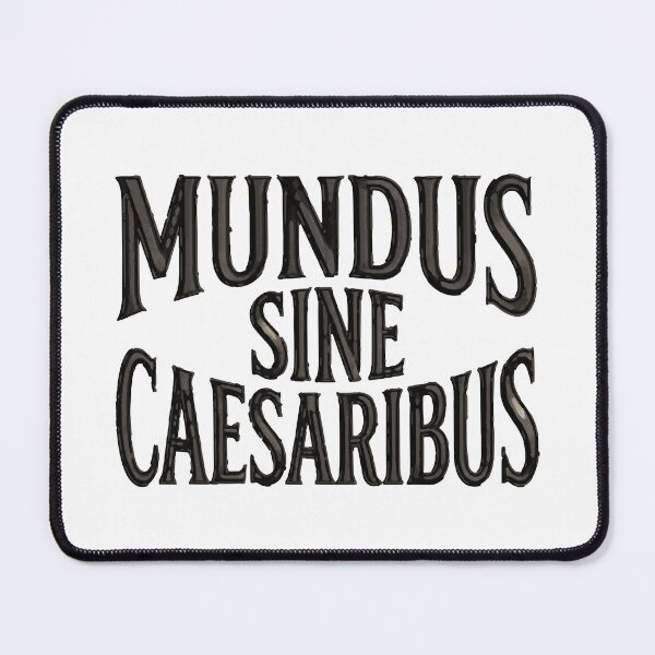 Item preview, MUNDUS SINE CAESARIBUS Latin Quote designed and sold by ArtDesignTp.