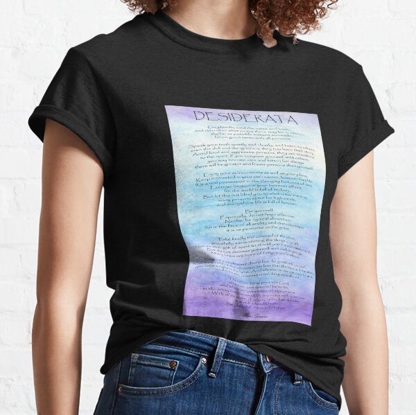 Desiderata Classic T-Shirt