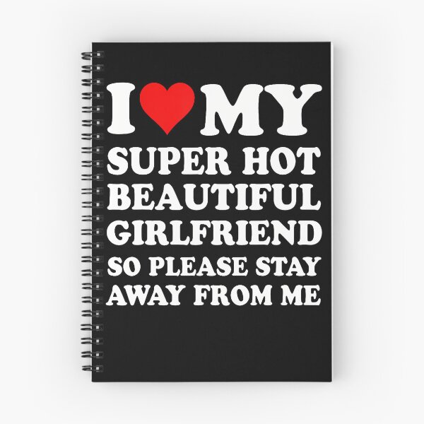 Item preview, I Love My Super Hot Girlfriend So Please Stay Away From Me designed and sold by Alzasshop.
