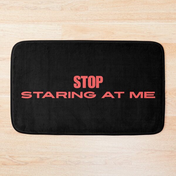 Item preview, STOP Staring at Me Funny Sarcastic Quote designed and sold by BoldPowStudio.