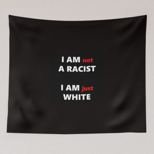 Item preview, I am Not A Racist I am Just White designed and sold by bohemianbrigade.