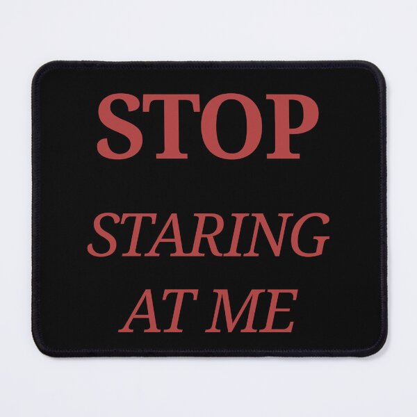 Item preview, STOP Staring at Me Funny Sarcastic Quote red designed and sold by BoldPowStudio.
