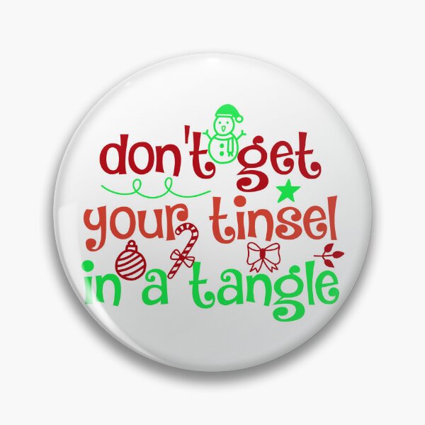 Item preview, Don’t Get Your Tinsel in a Tangle Funny Christmas Quote designed and sold by FuzionRaptor.