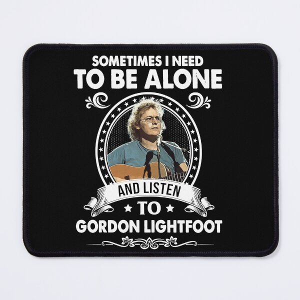 Item preview, Gordon Lightfoot Alone Listening Quote Design designed and sold by MichaelReed-Art.