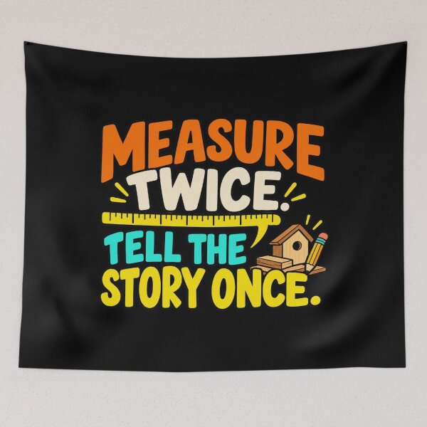 Item preview, Measure Twice Tell The Story Once Woodworking Humor designed and sold by DreamLayerStudio.