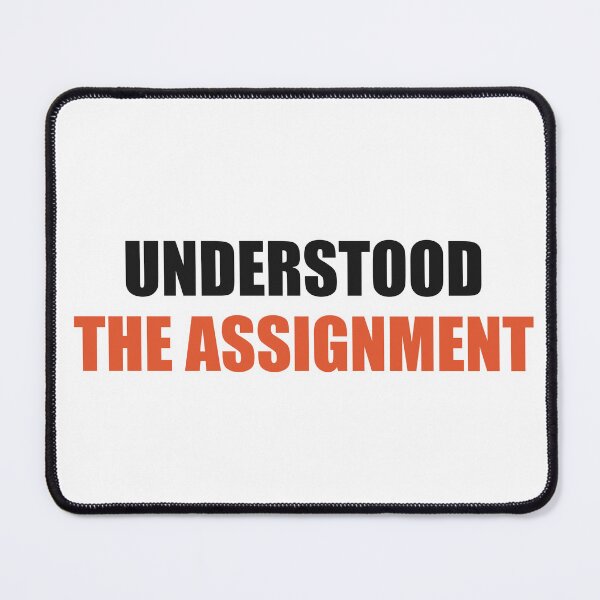 Item preview, Understood The Assignment Funny Meme designed and sold by Alphakenon.