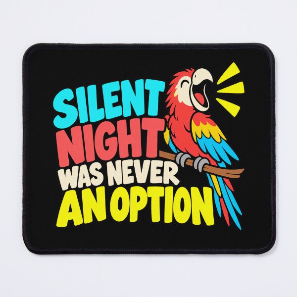 Item preview, Silent Night Was Never An Option Parrot Humor designed and sold by DreamLayerStudio.