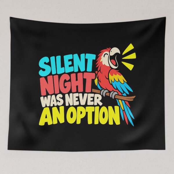 Item preview, Silent Night Was Never An Option Parrot Humor designed and sold by DreamLayerStudio.