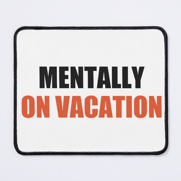 Item preview, Mentally On Vacation Funny Meme designed and sold by Alphakenon.