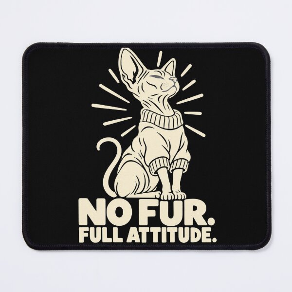 Item preview, No Fur Full Attitude Sphynx Cat Humor designed and sold by DreamLayerStudio.