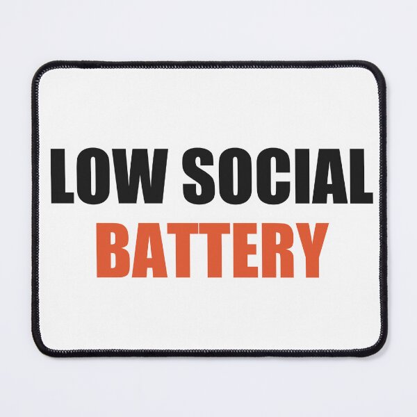 Item preview, Low Social Battery Funny Meme designed and sold by Alphakenon.