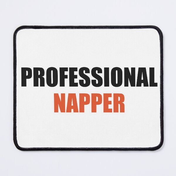 Item preview, Professional Napper Funny Meme designed and sold by Alphakenon.