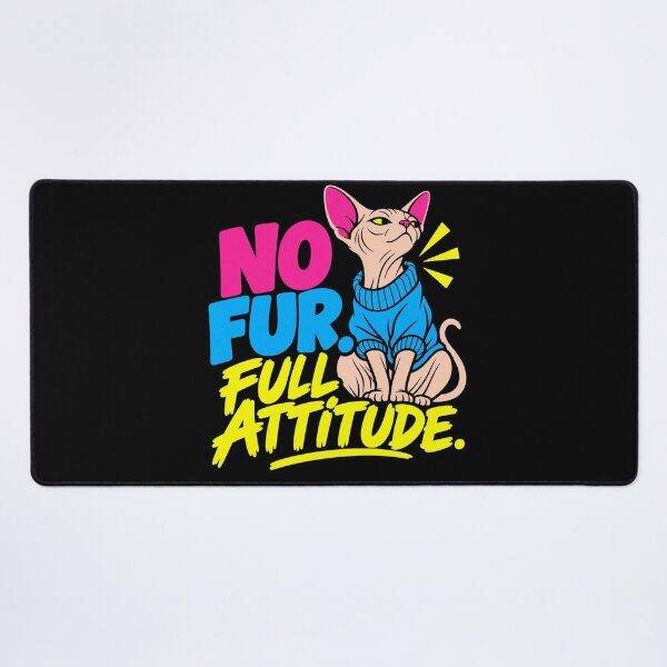Item preview, No Fur Full Attitude Hairless Cat Humor designed and sold by DreamLayerStudio.