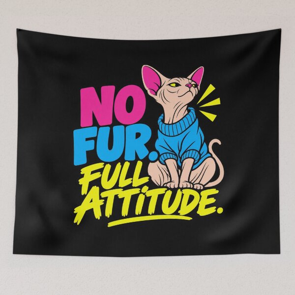 Item preview, No Fur Full Attitude Hairless Cat Humor designed and sold by DreamLayerStudio.