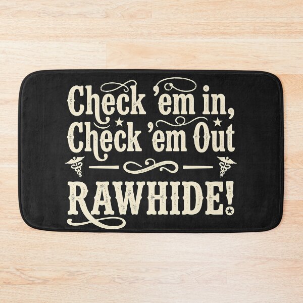 Item preview, Check Em In Check Em Out RAWHIDE designed and sold by Mirgonhood.
