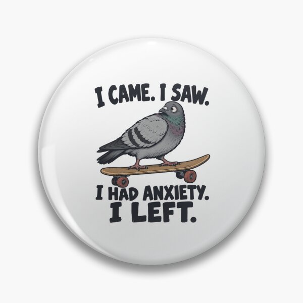 Item preview, I Came I Saw I Had Anxiety Pigeon designed and sold by bobcatmarty.