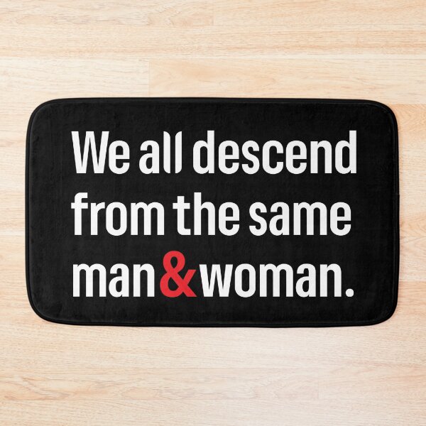 Item preview, We All Descend From The Same Man And Woman Inspirational Unity Quote designed and sold by Minem39.