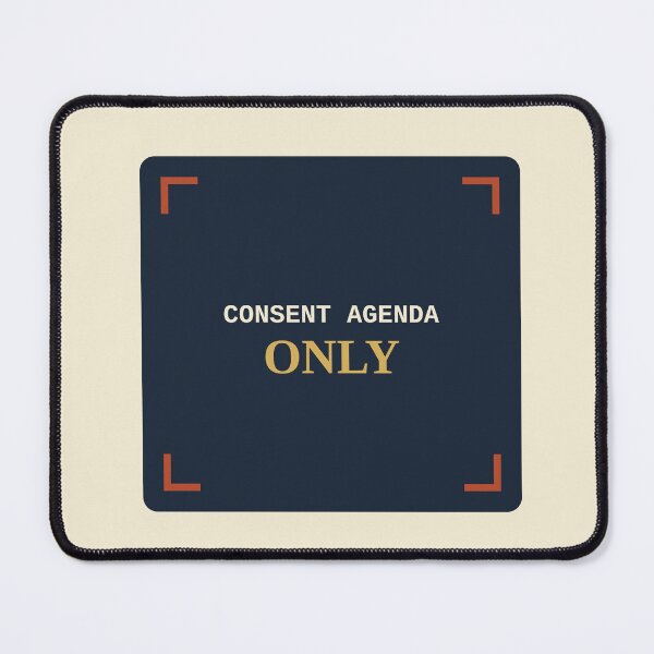 Item preview, Consent Agenda Only designed and sold by PhoenixTShirtz.