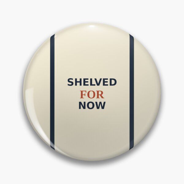 Item preview, Shelved For Now designed and sold by PhoenixTShirtz.
