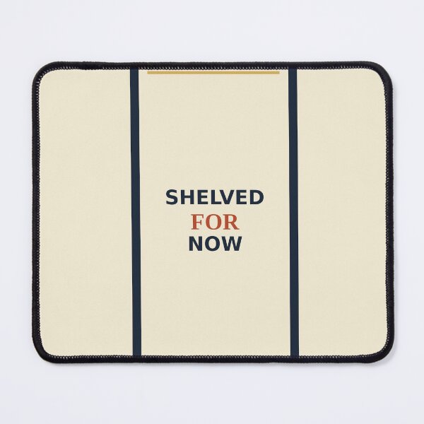 Item preview, Shelved For Now designed and sold by PhoenixTShirtz.