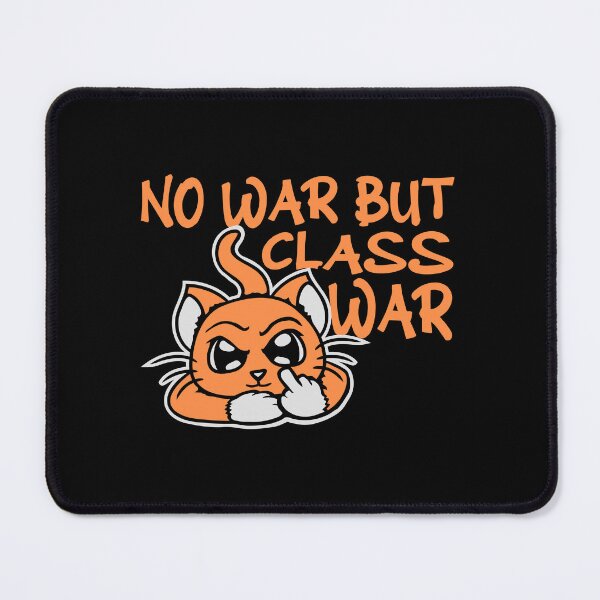 Item preview, No war but class war cat pet middle finger Political designed and sold by shirt-o-mat.