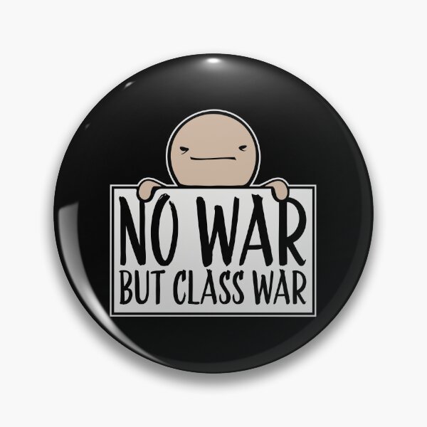 Item preview, No war but class war Political Statement Logo Text designed and sold by shirt-o-mat.
